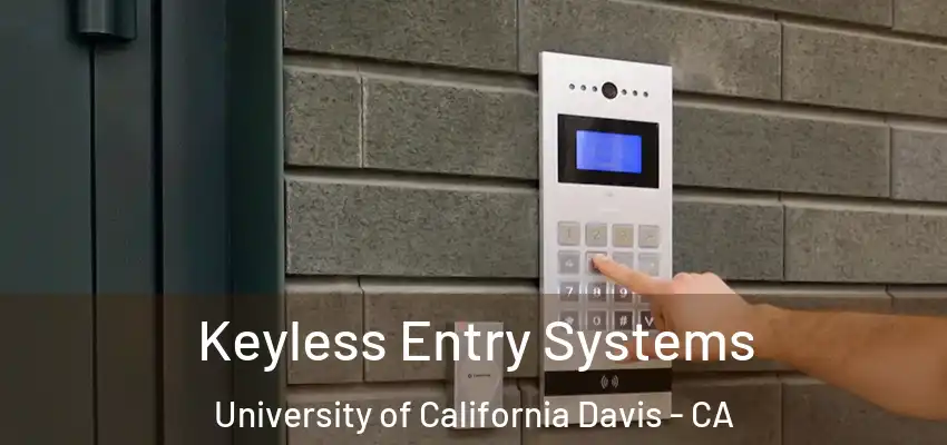  Keyless Entry Systems University of California Davis - CA