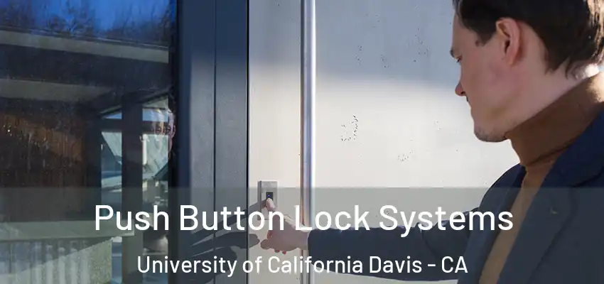  Push Button Lock Systems University of California Davis - CA